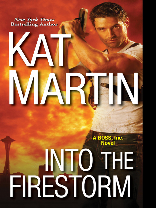 Title details for Into the Firestorm by Kat Martin - Wait list